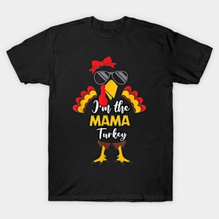 Im The Mama Turkey T-Shirt